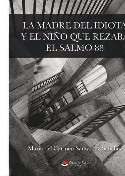 La madre del idiota y el niño que rezaba el salmo 88