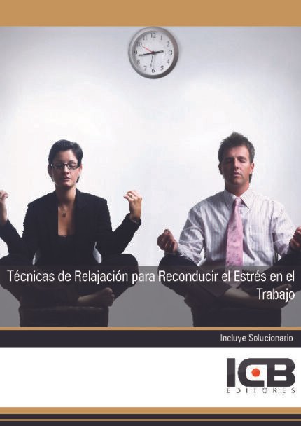 Técnicas de Relajación para Reconducir el Estrés en el Trabajo