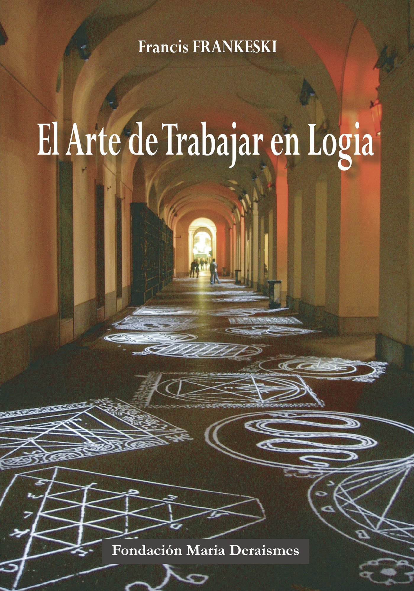 El Arte de trabajar en Logia El Arte de trabajar en Logia - Imagen 1