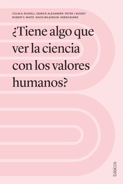 ¿Tiene algo que ver la ciencia con los valores humanos?