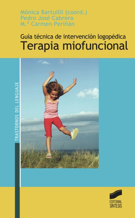 Guía técnica de intervención logopédica. Terapia miofuncional