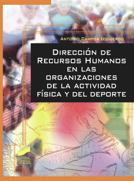 Dirección de Recursos Humanos en las organizaciones de la actividad física y de deporte
