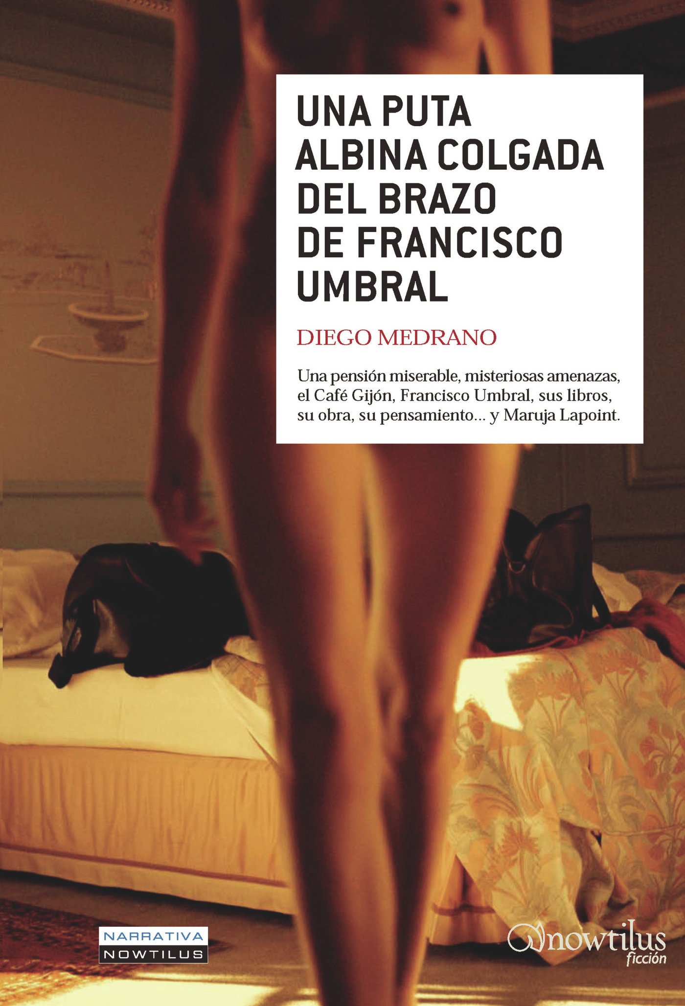 Una puta albina colgada del brazo de Francisco Umbral Una puta albina colgada del brazo de Francisco Umbral - Imagen 1