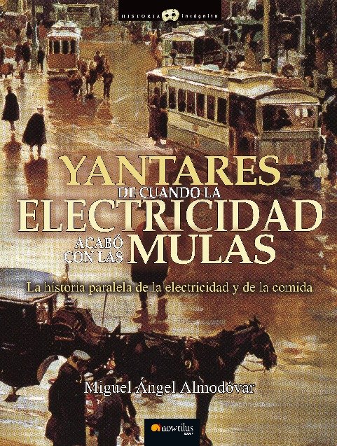 Yantares de cuando la electricidad acabó con las mulas Yantares de cuando la electricidad acabó con las mulas - Imagen 1