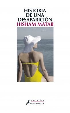 Historia de una desaparición — Hisham Matar