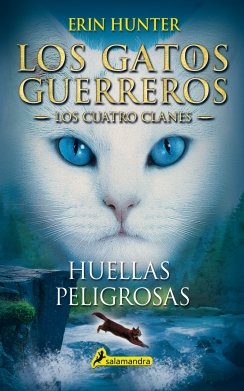 Los Gatos Guerreros | Los Cuatro Clanes 5 - Huellas peligrosas — Erin Hunter