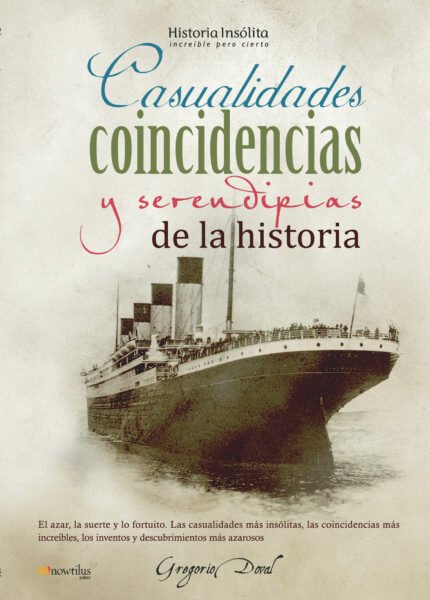Casualidades, coincidencias y serendipias de la historia