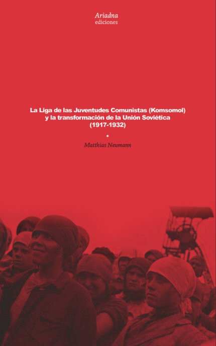 La Liga de las Juventudes Comunistas (Komsomol) y la transformación de la Unión Soviética (1917-1932)