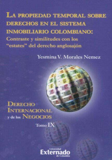 La propiedad temporal sobre derechos en el sistema inmobiliario colombiano