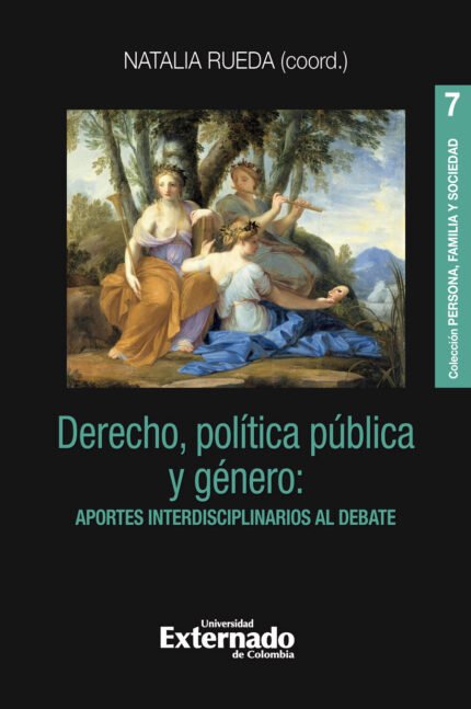 Derecho, política pública y género: aportes interdisciplinarios al debate