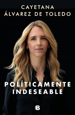 Políticamente indeseable — Cayetana Álvarez de Toledo