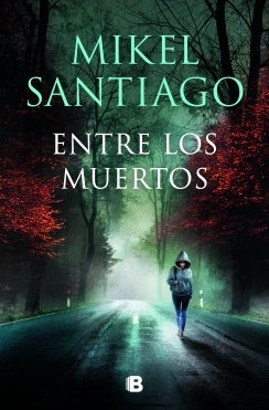 Entre los muertos — Mikel Santiago