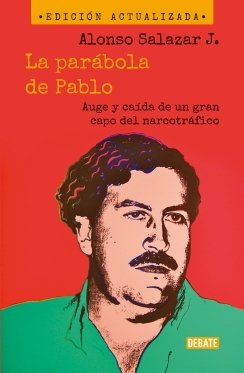 La parabola de Pablo (Nueva edición) — Alonso Salazar Jaramillo