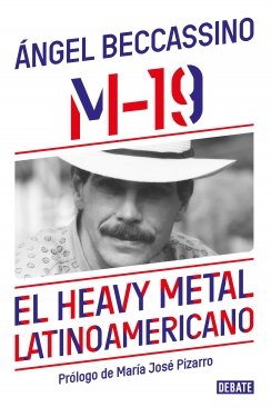 M-19 El heavy metal latinoamericano — Ángel Beccassino