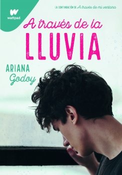 A través de la lluvia (Trilogía Hermanos Hidalgo 3) — Ariana Godoy