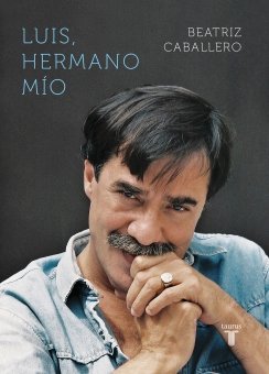 Luis, hermano mio — Beatriz Caballero