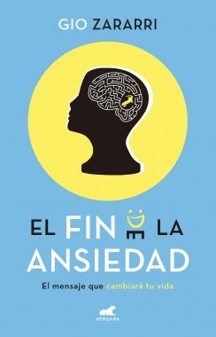 El fin de la ansiedad: El mensaje que cambiara tu vida — Anne-Marie Chapouton