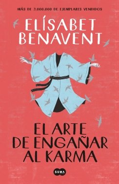 El arte de engañar al karma — Elísabet Benavent