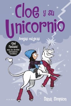 Amigas mágicas  (Cloe y su unicornio 6) — Dana Simpson