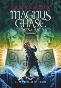 El martillo de Thor (Magnus Chase y los dioses de Asgard 2) — Rick Riordan