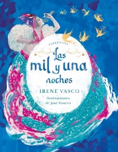 Expedición Las mil y una noches — Irene Vasco