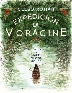 Expedición La Vorágine Expedición La Vorágine — Celso Román