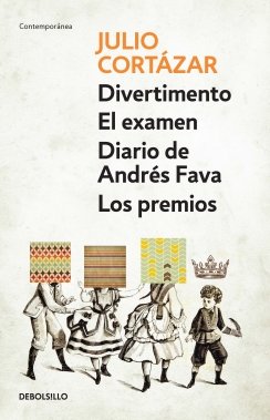 Divertimento | El examen | Diario de Andrés Fava | Los premios — Julio Cortázar
