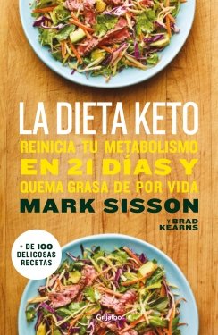 La dieta Keto: Reinicia tu metabolismo en 21 días y quema grasa de forma definitiva — Mark Sisson