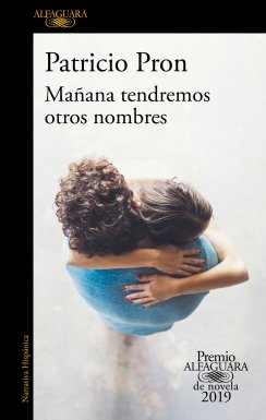 Mañana tendremos otros nombres — Patricio Pron