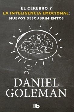El cerebro y la inteligencia emocional: Nuevos descubrimientos — Daniel Goleman