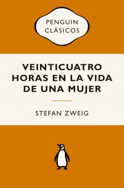 Veinticuatro horas en la vida de una mujer — Stefan Zweig