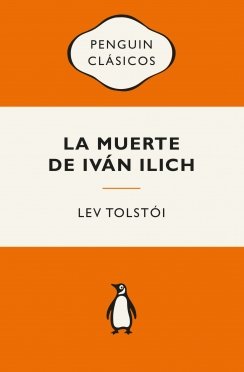 La muerte de Iván Illich y otros relatos — Lev Tolstoi