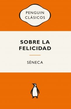 Sobre la felicidad — Lúcio Aneu Séneca