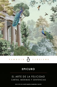 El arte de la felicidad: Cartas, máximas y sentencias — Epicuro