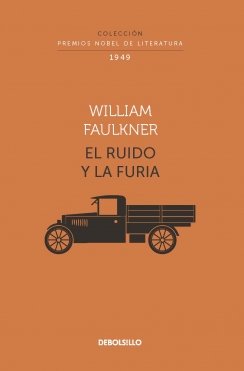 El ruido y la furia (Colección Premios Nobel de Literatura) — William Faulkner