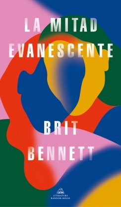 La mitad evanescente — Brit Bennett