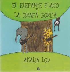 El elefante flaco y la jirafa gorda — Amalia Low Nakayama