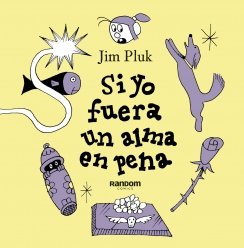 Si yo fuera un alma en pena — Jim Pluk