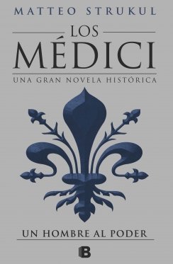 Un hombre al poder (Los Médici 2) — Matteo Strukul