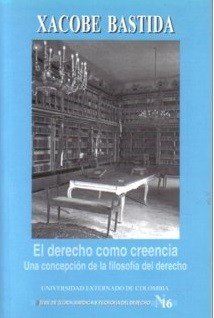 El derecho como creencia. Una concepción de la filosofía del derecho El derecho como creencia. Una concepción de la filosofía del derecho - Imagen 1