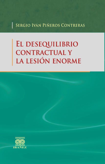 El desequilibrio contractual y la lesión enorme
