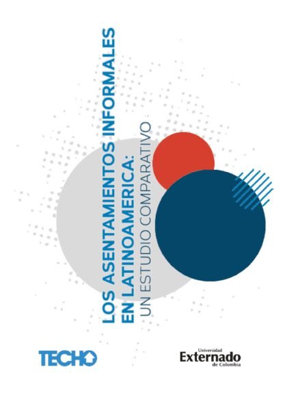 Los asentamientos informales en Latinoamerica: un estudio comparativo