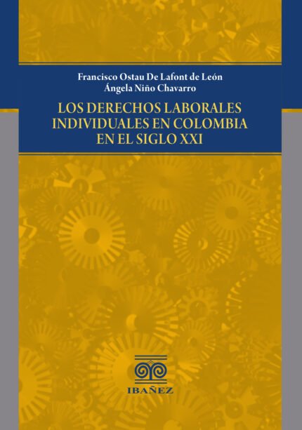 Los derechos laborales individuales en Colombia en el siglo XXI