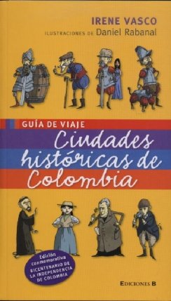 Ciudades Historicas De Colombia - Guia  De Viaje — Irene Vasco