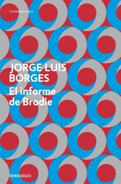 INFORME DE BRODIE, EL — Jorge Luis Borges