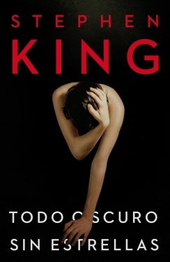 Todo oscuro, sin estrellas — Stephen King