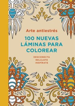 100 nuevas láminas para colorear: Desconéctate, relájate, inspírate 100 nuevas láminas para colorear: Desconéctate, relájate, inspírate — Anna Bjezancevic