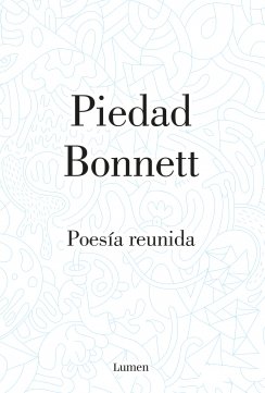 Poesía reunida — Piedad Bonnett