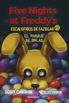 Five Nights at Freddy's. Escalofríos de Fazbear 1. El parque de bolas — Elley Cooper