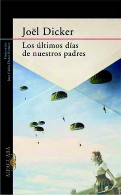 Los últimos días de nuestros padres — Joël Dicker